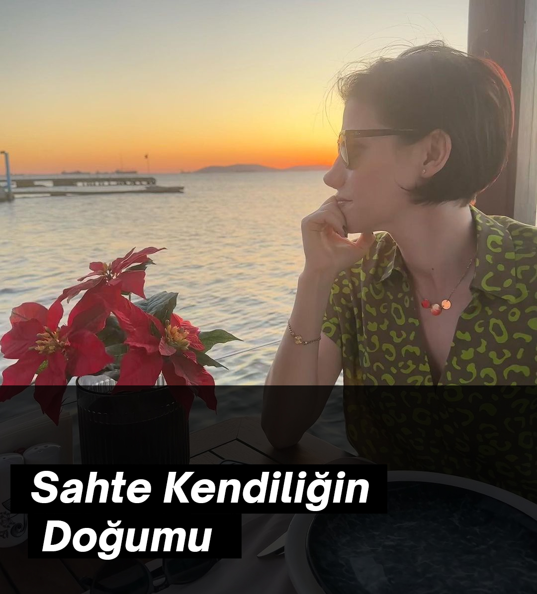 Sahte Kendiliğin Doğumu